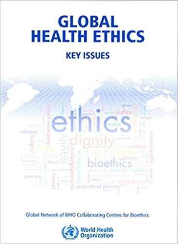 GLOBAL HEALTH ETHICS KEY ISSUES