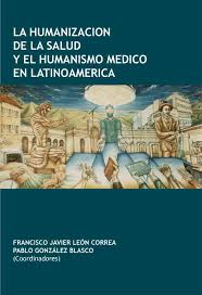 La humanización de la salud y el humanismo médico en Latinoamérica