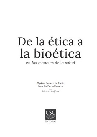 De la Ética a la Bioética en las Ciencias de la Salud