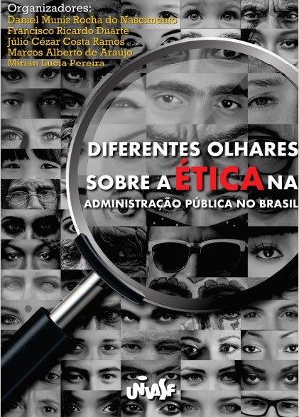 DIFERENTES OLHARES SOBRE A ÉTICA NAADMINISTRAÇÃO PÚBLICA NO BRASIL
