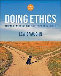 Doing Ethics: Moral Reasoning and Contemporary Issues