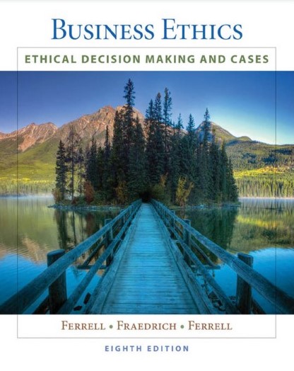 Business Ethics: ethical decision making and cases 