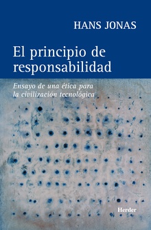 El principio de responsabilidad: Ensayo de una ética para la civilización tecnológica
